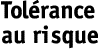 Tolerance au risque