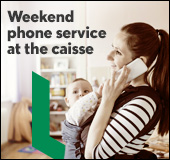 Week end phone service at the Caisse