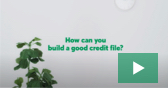 How can you build a good credit file?
