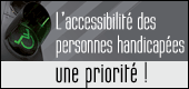 L'accessibilité des personnes handicapées : une priorité!